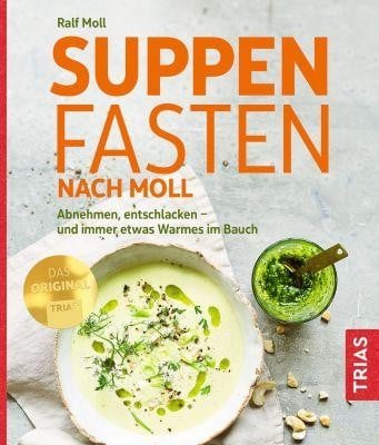 Suppenfasten - nach Moll - Ralf Moll TRIAS Verlag